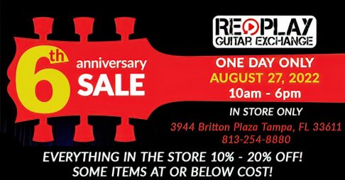 Replay Guitar Exchange Six Year Anniversary Sale